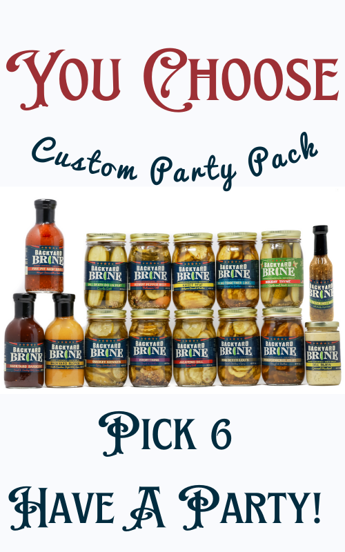 You Choose - Custom Party Pack (6-Pack) - Backyard Brine Pickles Condiments and Gourmet Products